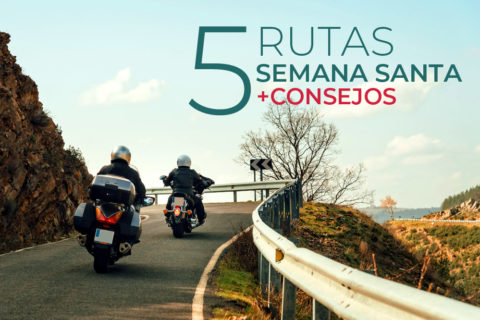 Rutas y Consejos para viajar seguros en moto en Semana Santa